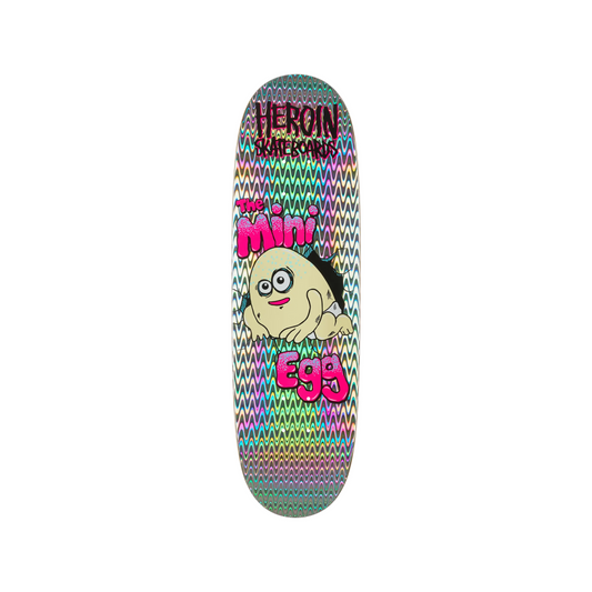 HEROIN MINI EGG HOLOGRAPHIC DECK 8.38
