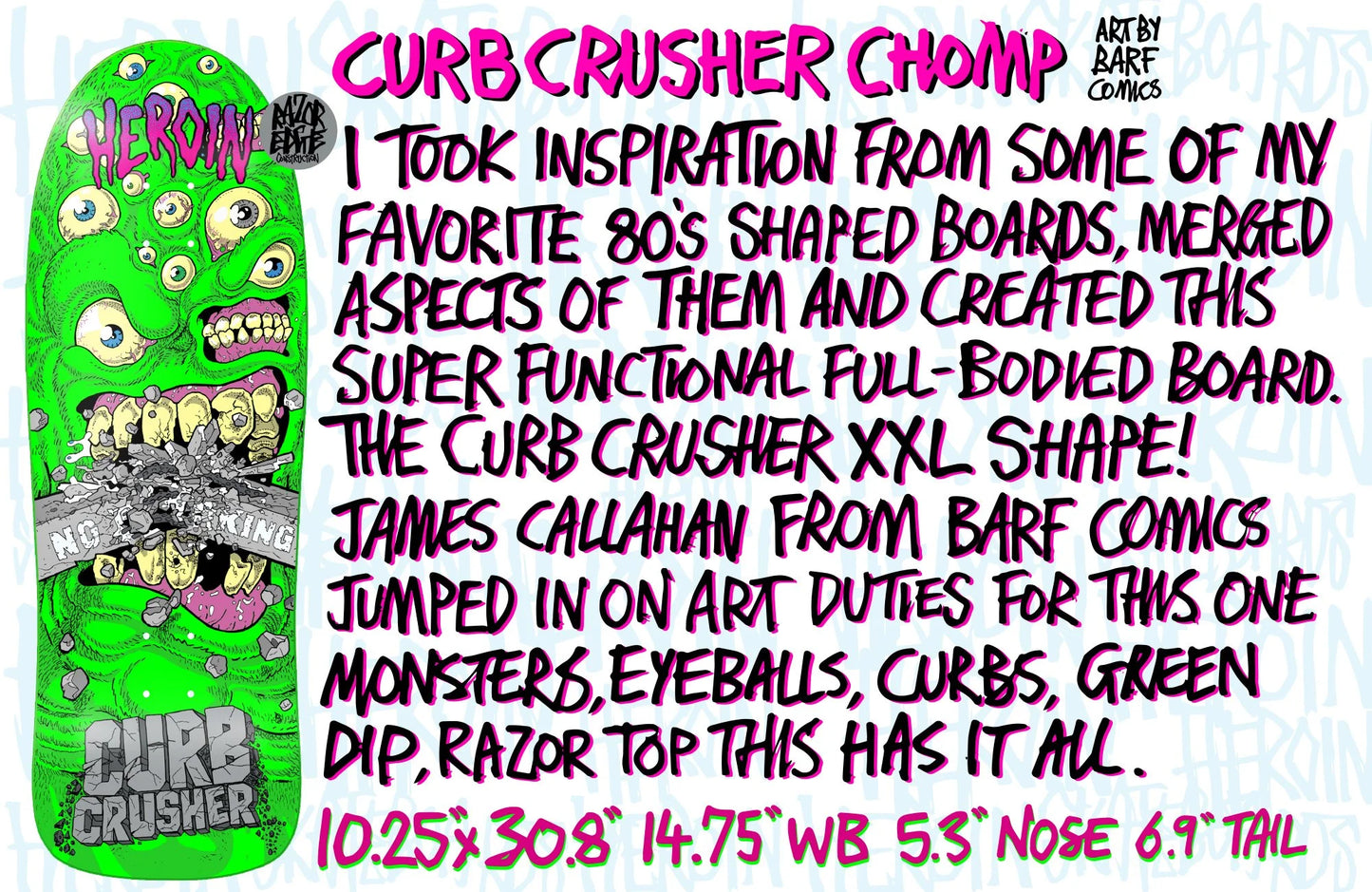 HEROIN CURB CRUSHER CHOMP DECK 10.25