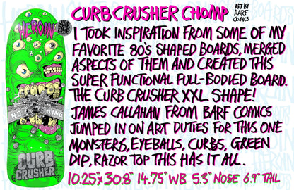 HEROIN CURB CRUSHER CHOMP DECK 10.25