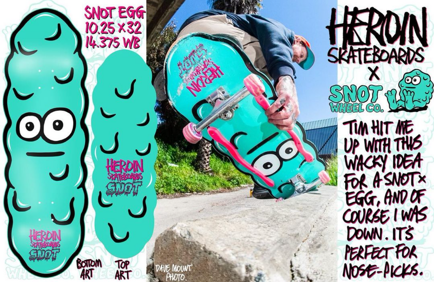 HEROIN X SNOT EGG DECK 10.0