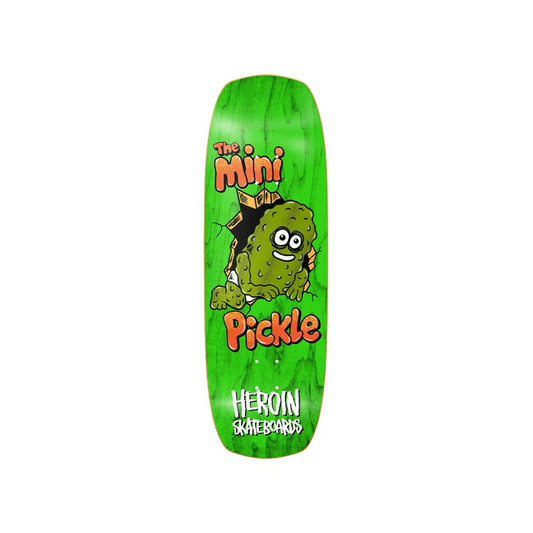 HEROIN MINI PICKLE DECK 9.5"